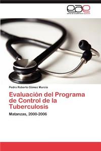 Evaluacion del Programa de Control de La Tuberculosis