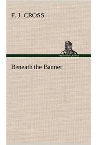 Beneath the Banner