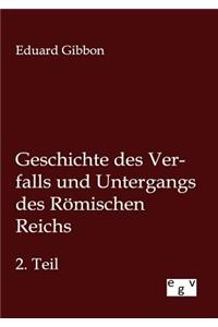 Geschichte des Verfalls und Untergangs des Römischen Reichs