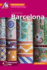 Barcelona MM-City Reisefuhrer Michael Muller Verlag: Individuell reisen mit vielen praktischen Tipps. Inkl. Freischaltcode zur ausfuhrlichen App mmtravel.com