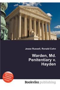 Warden, MD. Penitentiary V. Hayden