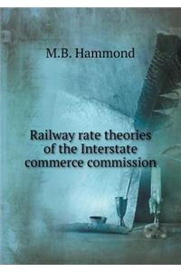 Railway Rate Theories of the Interstate Commerce Commission