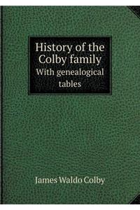 History of the Colby Family with Genealogical Tables