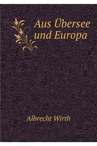 Aus Übersee Und Europa