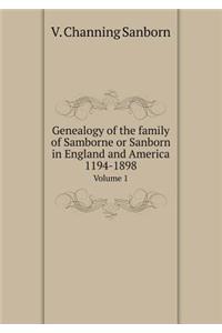 Genealogy of the family of Samborne or Sanborn in England and America 1194-1898 Volume 1