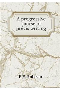 A Progressive Course of Précis Writing