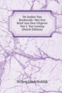 De Jonker Van Brederode: Met Een Brief Aan Den Uitgever Van J. Van Lennep (Dutch Edition)