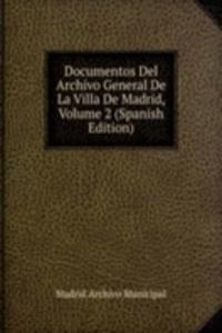 Documentos Del Archivo General De La Villa De Madrid, Volume 2 (Spanish Edition)