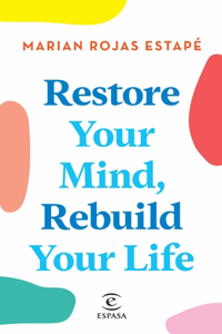 Restore Your Mind, Rebuild Your Life