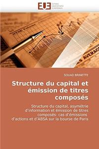 Structure Du Capital Et �mission de Titres Compos�s