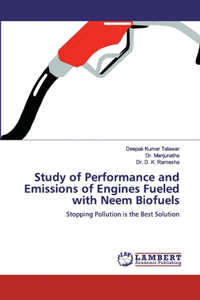 Study of Performance and Emissions of Engines Fueled with Neem Biofuels