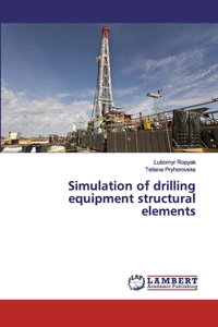 Simulation of drilling equipment structural elements