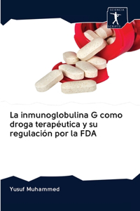 inmunoglobulina G como droga terapéutica y su regulación por la FDA