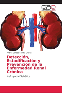 Detección, Estadificación y Prevención de la Enfermedad Renal Crónica