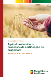 Agricultura familiar e processos de certificação de orgânicos
