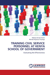 Training Civil Service Personnel at Kenya School of Government