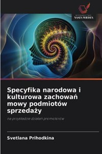 Specyfika narodowa i kulturowa zachowan mowy podmiotów sprzedazy