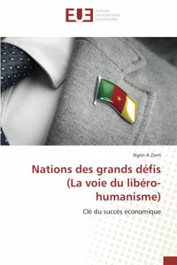 Nations des grands défis (La voie du libéro-humanisme)