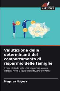 Valutazione delle determinanti del comportamento di risparmio delle famiglie