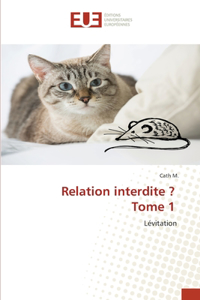 Relation interdite ? Tome 1