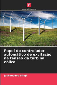 Papel do controlador automático de excitação na tensão da turbina eólica