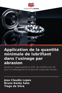 Application de la quantité minimale de lubrifiant dans l'usinage par abrasion