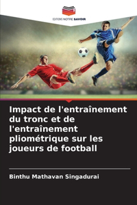 Impact de l'entraînement du tronc et de l'entraînement pliométrique sur les joueurs de football