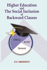 Higher Education & The Social Inclusion Of Backward Classes
