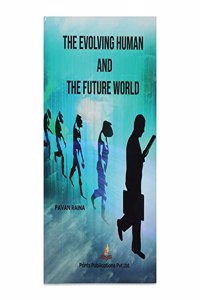 The Evolving Human And The Future World