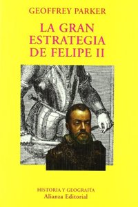 La gran estrategia de Felipe II / The great strategy of Philip II (El Libro Universitario. Ensayo)