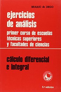 Ejercicios de analisis-calculo diferencial e integral : calculo diferencial e integral: primer curso de escuelas tecnicas superiores y facultades de ciencias