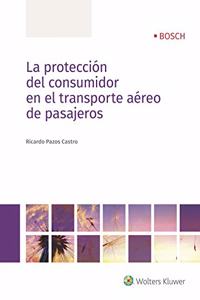 La proteccion del consumidor en el transporte aereo de pasajeros