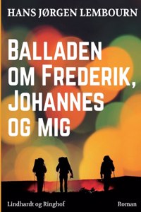 Balladen om Frederik, Johannes og mig