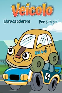 Libro da colorare di veicoli per bambini dai 4 agli 8 anni