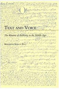 Text & Voice: The Rhetoric of Authority in the Middle Ages