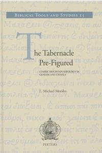 The Tabernacle Pre-Figured