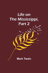 Life on the Mississippi, Part 2