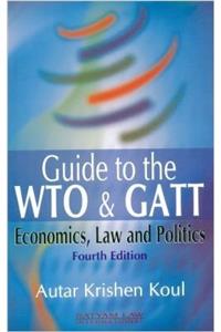 Guide to the WTO and GATT - Economic, Law and Politics