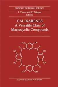 Calixarenes: A Versatile Class of Macrocyclic Compounds