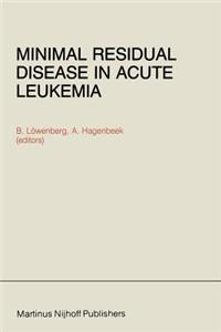 Minimal Residual Disease in Acute Leukemia