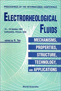 Electrorheological Fluids: Mechanism, Properties, Structure, Technology and Applications