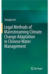 Legal Methods of Mainstreaming Climate Change Adaptation in Chinese Water Management