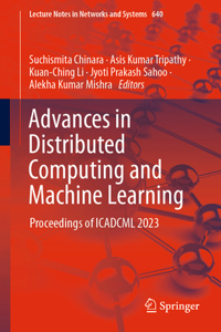 Advances in Distributed Computing and Machine Learning