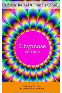 L'Hypnose En 1 Mot