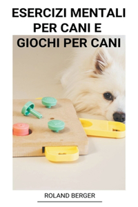 Esercizi mentali per cani e Giochi per cani