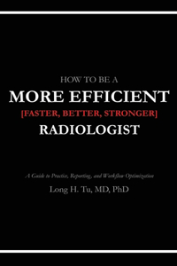 How to be a More Efficient Radiologist