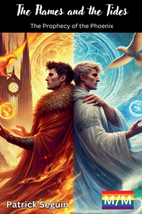 The Flames and the Tides - The Prophecy of the Phoenix