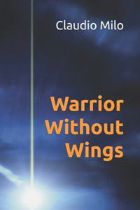 Warrior Without Wings