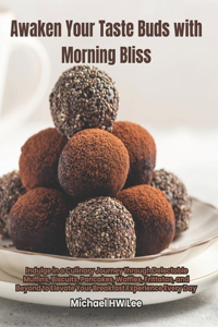 Awaken Your Taste Buds with Morning Bliss