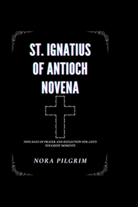 St. Ignatius of Antioch Novena